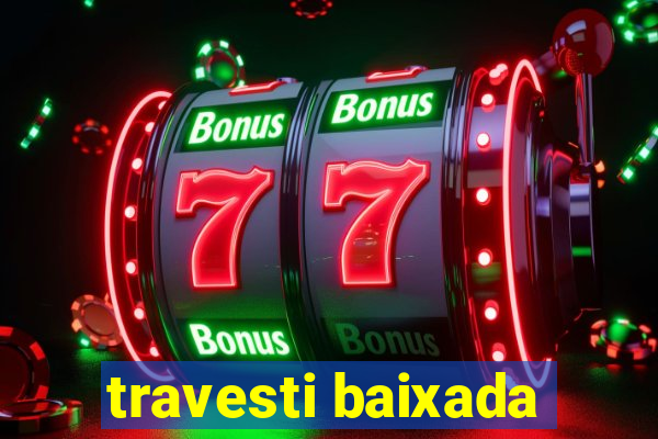 travesti baixada